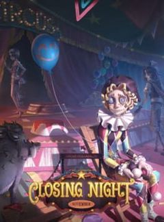 Identity V: Closing Night